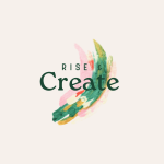 Rise and Create