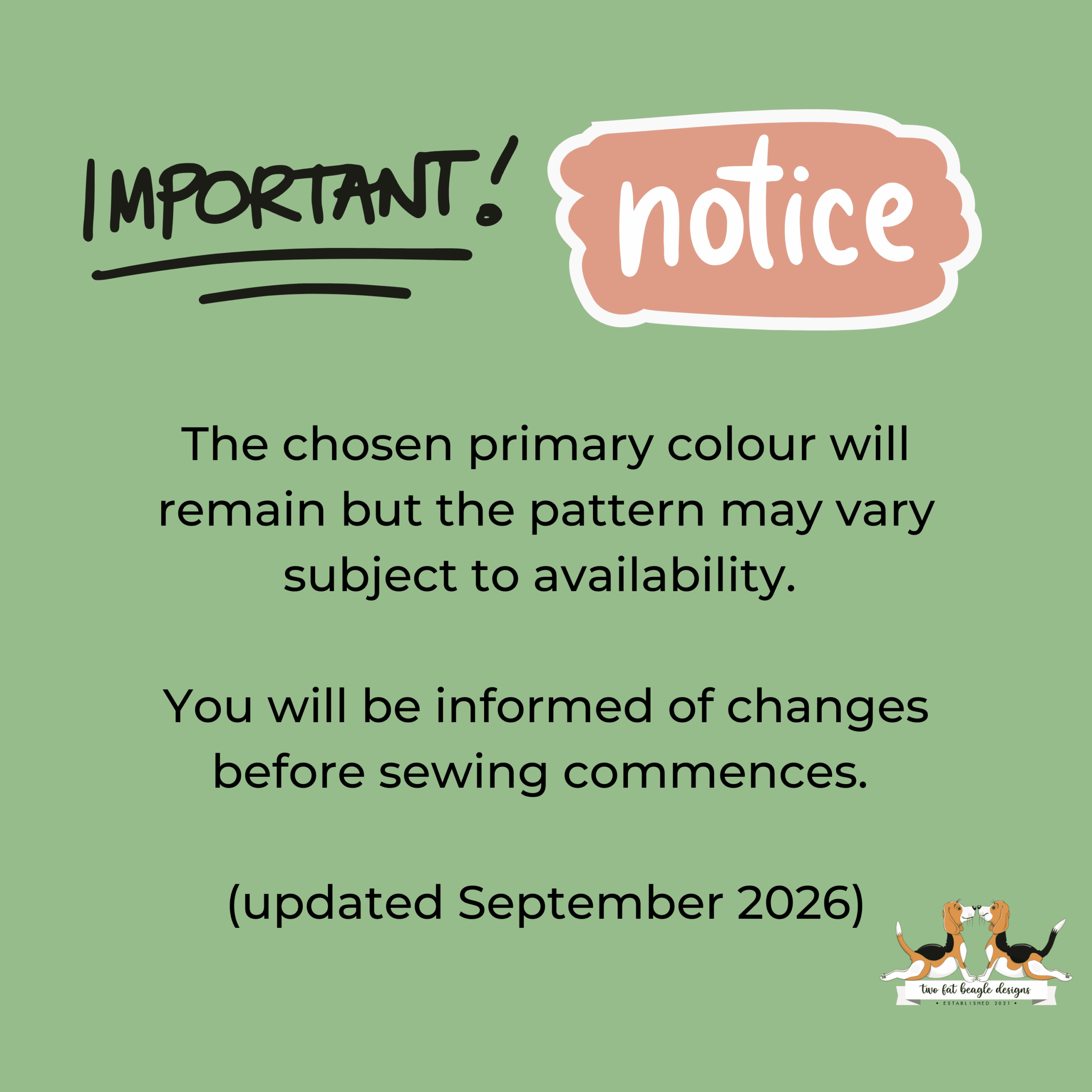 An important notice that state: The chosen primary colour will remain but the pattern may vary subject to availability. You will be informed of changes before sewing commences. Updated September 2026.
